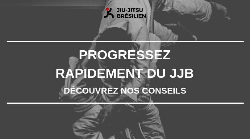 Progressez rapidement du JJb